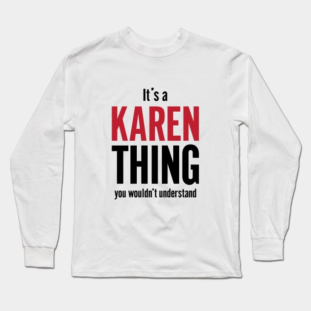 It's A Karen Thing Long Sleeve T-Shirt by Venus Complete